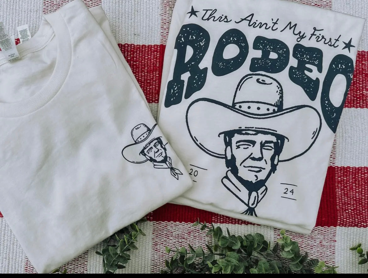 This Ain’t my first Rodeo t-shirt